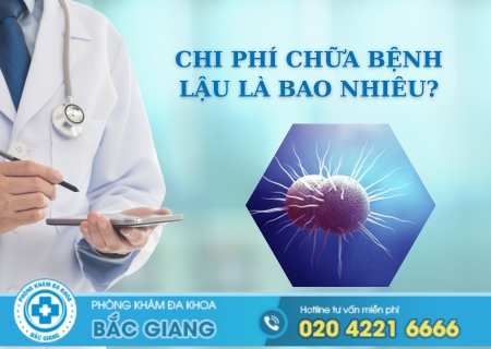 Chi phí chữa bệnh lậu hết bao nhiêu tiền?