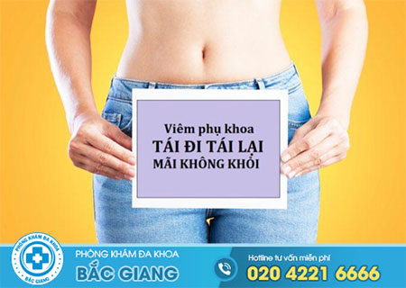Viêm phụ khoa tái phát nhiều lần do đâu?