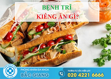 Bệnh trĩ kiêng ăn uống gì?